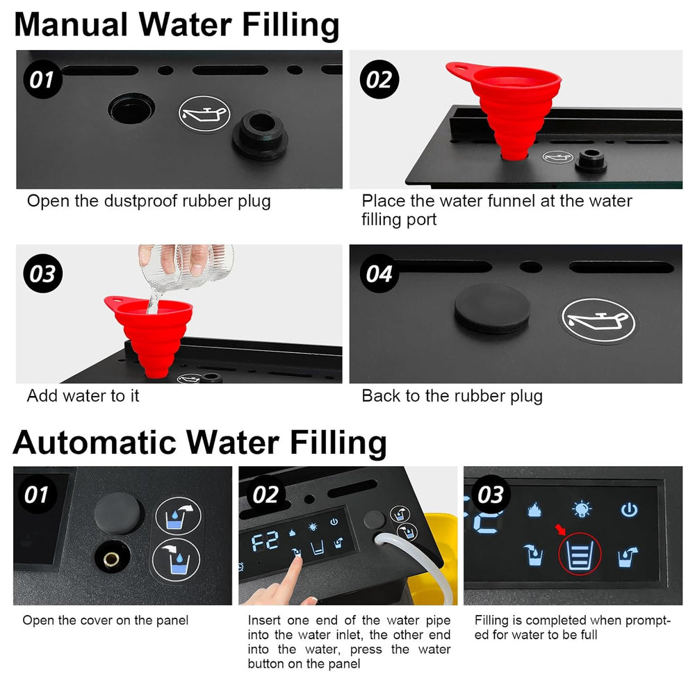 Two ways to add water
Manual Waterproof Filling for the electric fireplace insert.